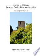 Rennes-Le-Chateau, Dans Les Pas de Berenger Sauniere - Un Voyage Initiatique