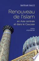 Renouveau de l'islam en Asie centrale et dans le Caucase