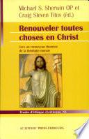 Renouveler toutes choses en Christ