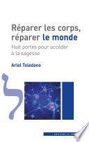 Réparer les corps, réparer le monde