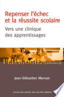 Repenser l'échec et la réussite scolaire
