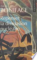 Repenser la dissuasion nucléaire