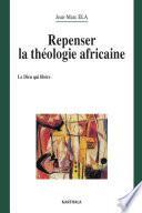 Repenser la théologie africaine