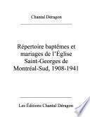 Répertoire baptêmes et mariages de l'église Saint-Georges de Montréal-Sud, 1908-1941