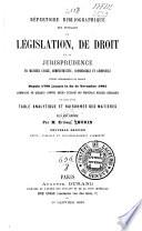 Répertoire bibliographique des ouvrages de législation, de droit et de jurisprudence en matière civile, administrative, commerciale et criminelle publiés spécialement en France depuis 1789 jusqu'à la fin de novembre 1865