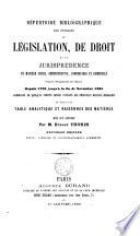 Répertoire bibliographique des ouvrages de législation, de droit et de jurisprudence en matière civile, administrative et criminelle