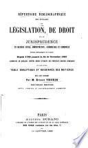 Répertoire bibliographique des ouvrages de législation, de droit et de jurisprudence ... publiés specialement en France depuis 1789 jusqu'à la fin de novembre, 1865 ... Nouvelle édition augmentée