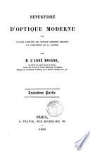 Répertoire d'optique moderne, ou Analyse complète des travaux modernes relatifs aux phenomenes de la lumiere par l'abbe Moigno
