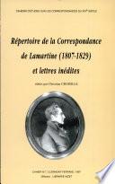 Répertoire de la correspondance de Lamartine (1807-1829) et lettres inédites