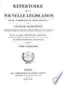 Répertoire de la nouvelle législation civile, commerciale et administrative, ou analyse raisonnée