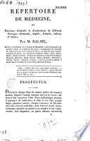 Répertoire de médecine, ou recueil d'extraits et d'indications de différens ouvrages allemands, anglais, français, italiens et latins ; par M. Balme. Prospectus