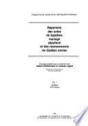 Répertoire des actes de baptême, mariage, sépulture et des recensements du Québec ancien