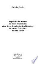 Répertoire des auteurs de manuels scolaires et de livres de vulgarisation historique de langue française