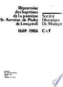 Répertoire des baptêmes de la paroisse St-Antoine-de-Pades de Longueuil, 1669-1986