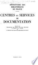 Répertoire des bibliothèques de France: Centres et services de documentation