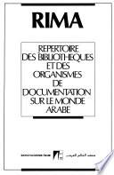 Répertoire des bibliothèques et des organismes de documentation sur le monde arabe