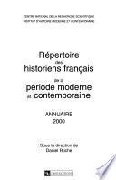 Répertoire des historiens français de la période moderne et contemporaine