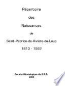 Répertoire des naissances de Saint-Patrice-de-Rivière-du-Loup, 1813-1992