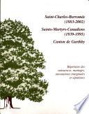 Répertoire des naissances, mariages, annotations marginales et sépultures, paroisses Saint-Charles-Borromée, 1883-2002, Saints-Martyrs-Canadiens, 1939-1995, canton de Garthby