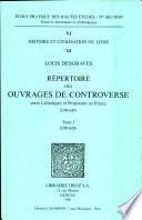 Répertoire des ouvrages de controverse entre catholiques et protestants en France, 1598-1685
