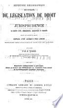Répertoire des ouvrages de législation, de droit et de jurisprudence en matière civile, administrative, commerciale et criminelle