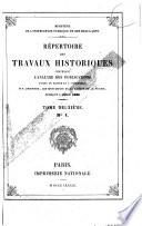 Répertoire des travaux historiques contenant l'analyse des publications faites en France et à l'étranger sur l'histoire, les monuments et la langue de la France pendant l'année ...