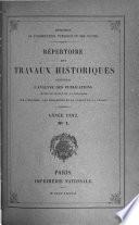 Répertoire des travaux historiques contenant l'analyse des publications faites en France et à l'étranger sur l'histoire, les monuments et la langue de la France pendant l'année ...