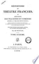 Repertoire du theatre francois ou Recueil des tragedies et comedies restees au theatre depuis Rotrou, pour faire suite aux editions in-octavo de Corneille, Moliere, Racine, Ragnard, Crebillon, et au theatre de Voltaire. Avec des notices sur chaque auteur, et l'examen de chaque piece par M. Petitot