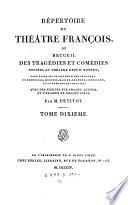 Repertoire du theatre francois, ou recueil des tragedies et comedies restees au theatre depuis Rotrou, pour faire suite aux editions in-octavo de Corneille, Moliere, Racine, Regnard, Crebillon, et au theatre de Voltaire ... Par (Claude Bernard) Petiot