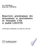 Répertoire généalogique des descendants et descendantes de Théophile Cyr et Judith Lizotte