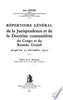 Répertoire général de la jurisprudence et de la doctrine coutumières du Congo et du Ruanda-Urundi jusqu'au 31 décembre 1953