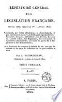 Répertoire général de la législation française, depuis 1789 jusqu'au 1er Janvier 1812