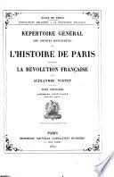Répertoire général des sources manuscrites de l'histoire de Paris pendant la rěvolution franȧise