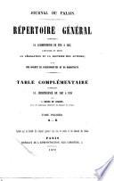 Répertoire général du Journal du palais contenant la jurisprudence de 1791 a 1857, l'histoire du droit, la législation et la doctrine des auteurs, par une société de jurisconsultes et de magistrats