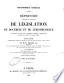 Répertoire méthodique et alphabetique de législation de doctrine et de jurisprudence en matière de droit civil, commercial, criminel, administratif, de droit de gens et de droit public