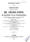 Répertoire méthodique et alphabétique de législation, de doctrine et de jurisprudence en matière de droit civil, commercial, criminel, administratif, de droit des gens et de droit public: Forfaiture-Guyane (1852) - T. XXVII: Habitant-Intruction (1852)