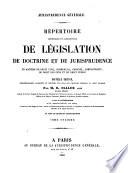 Répertoire méthodique et alphabétique de législation, de doctrine et de jurisprudence en matière de droit civil, commercial, criminel, administratif, de droit des gens et de droit public