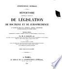 Répertoire méthodique et alphabétique de législation, de doctrine et de jurisprudence en matière de droit civil, commercial, criminel, administratif, de droit des gens et de droit public