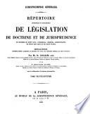 Répertoire méthodique et alphabétique de législation, de doctrine et de jurisprudence en matière de droit civil, commercial, criminel, administratif, de droit des gens et de droit public