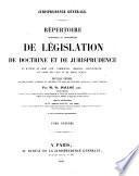 Répertoire méthodique et alphabétique de législation, de doctrine et de jurisprudence en matière de droit civil, commercial, criminel, administratif, de droit des gens et de droit public