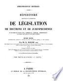 Répertoire méthodique et alphabétique de législation, de doctrine et de jurisprudence en matière de droit civil, commercial, criminel, administratif, de droit des gens et de droit public