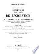 Répertoire méthodique et alphabétique de législation, de doctrine et de jurisprudence en matière de droit civil, commercial, criminel, administratif, de droit des gens et de droit public