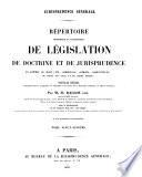 Répertoire méthodique et alphabétique de législation de doctrine et de jurisprudence en matière de droit civil, commercial, criminel, administratif, de droit des gens et de droit public