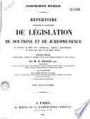 Répertoire méthodique et alphabétique de législation, de doctrine et de jurisprudence