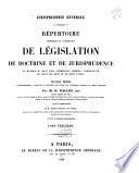 Répertoire méthodique et alphabétique de législation de doctrine et de jurisprudence