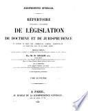Répertoire méthodique et alphabétique de législation de doctrine et de jurisprudence