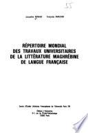 Répertoire mondial des travaux universitaires de la littérature maghrébine de langue française