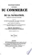 Répertoire universel du Commerce et de la Navigation; ... contenant les droits de navigation, les tarifs des douanes de toutes les contrées, etc