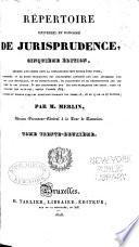 Repertoire Universel Et Raisonne De Jurisprudence