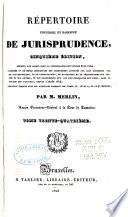 Repertoire Universel Et Raisonne De Jurisprudence